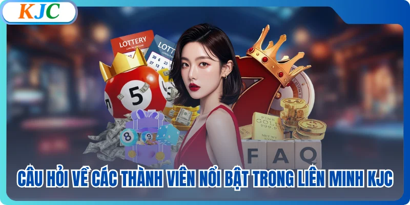 Câu hỏi về các thành viên nổi bật trong liên minh KJC