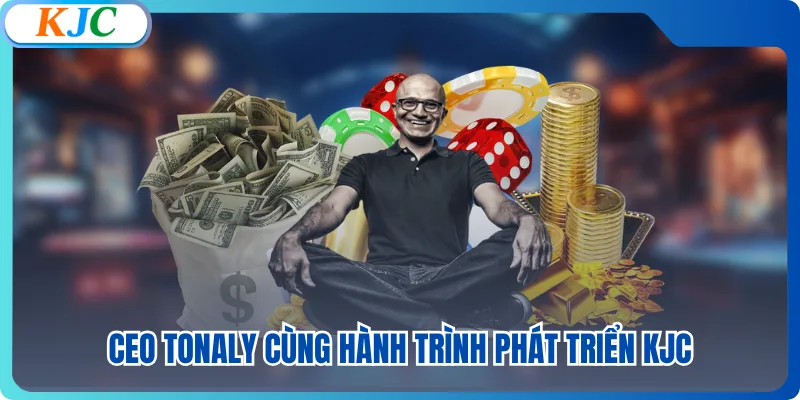 CEO Tonaly cùng hành trình phát triển KJC