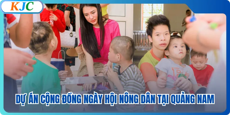 Dự án cộng đồng ngày hội nông dân tại Quảng Nam