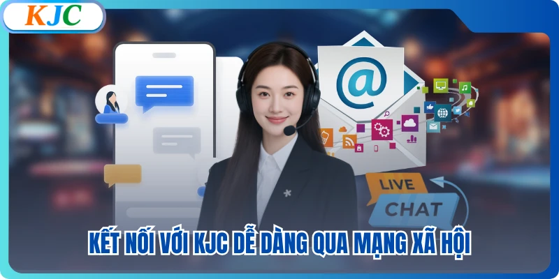 Kết nối với KJC dễ dàng qua mạng xã hội