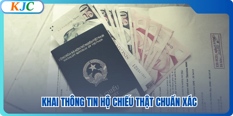 Khai thông tin hộ chiếu thật chuẩn xác