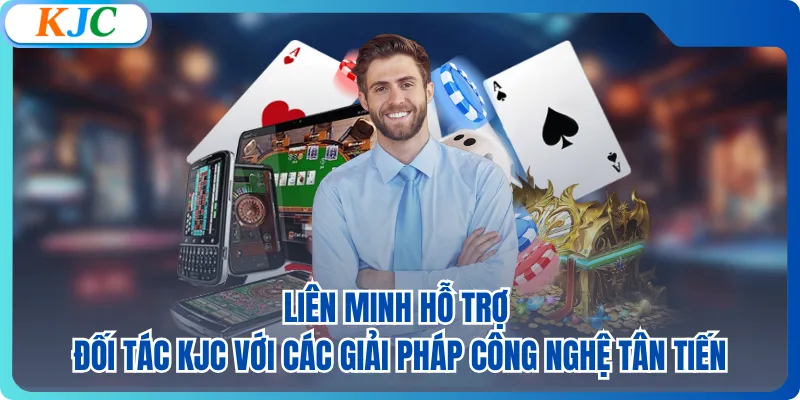 Liên minh hỗ trợ đối tác KJC với các giải pháp công nghệ tân tiến