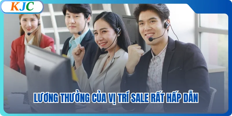 Lương thưởng của vị trí sale rất hấp dẫn