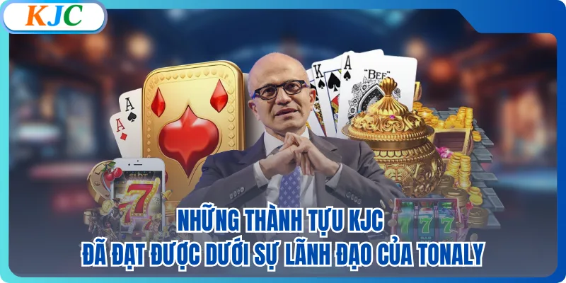 Những thành tựu KJC đã đạt được dưới sự lãnh đạo của Tonaly