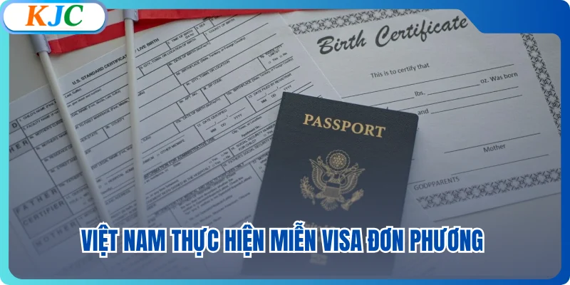 Việt Nam thực hiện miễn visa đơn phương 