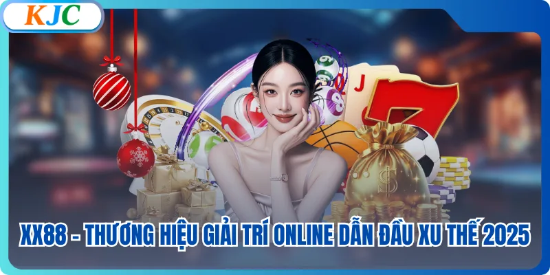 XX88 - Thương Hiệu Giải Trí Online Dẫn Đầu Xu Thế 2025